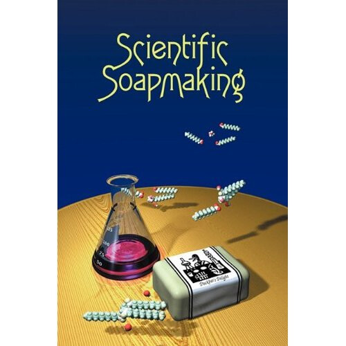 Scientific Soapmaking: The Chemistry of the Cold Process