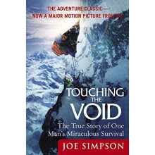 Touching the Void: The True Story of One Man's Miraculous Survival