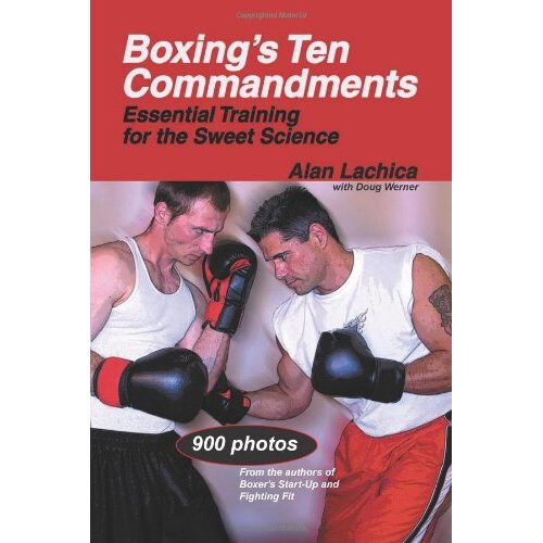 Boxing's Ten Commandments: Essential Training for the Sweet Science