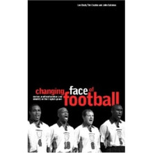 The Changing Face of Football: Racism, Identity and Multiculture in the English Game