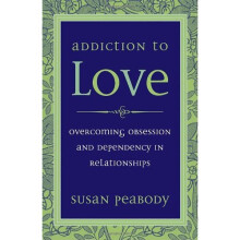 Addicton to Love: Overcoming Obsession and Dependency in Relationships