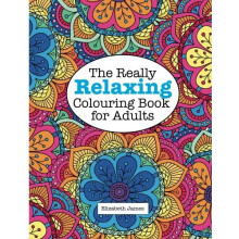 The Really Relaxing Colouring Book for Adults (A Really Relaxing Colouring Book)
