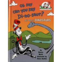 Oh Say Can You Say Di-no-saur?: All about dinosaurs (The Cat in the Hat's Learning Library, Book 3)