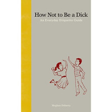 How Not to Be a Dick