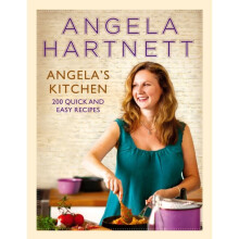 Angela's Kitchen: 200 Quick and Easy Recipes (Hardcover)