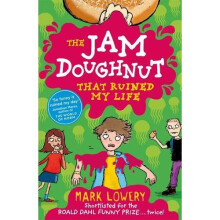The Jam Doughnut That Ruined My Life (Roman Garstang Disasters)