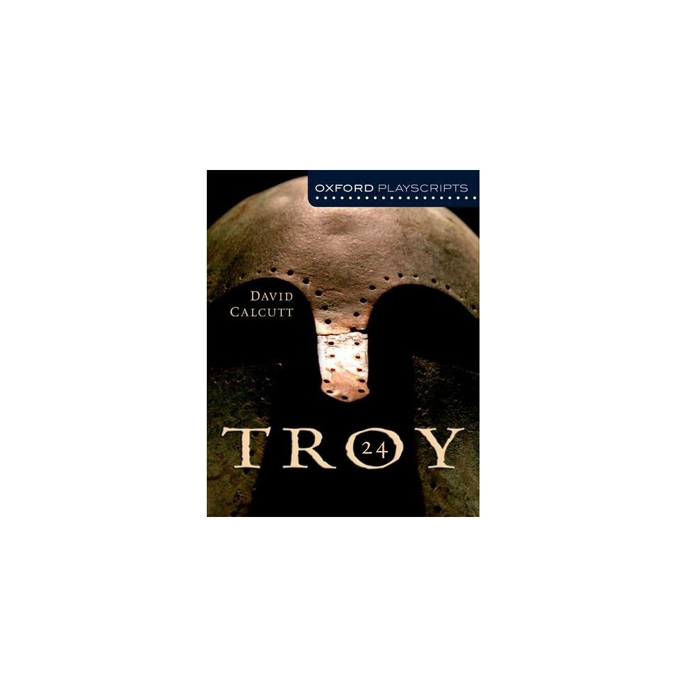 Oxford Playscripts: Troy (Oxford Modern Playscripts)