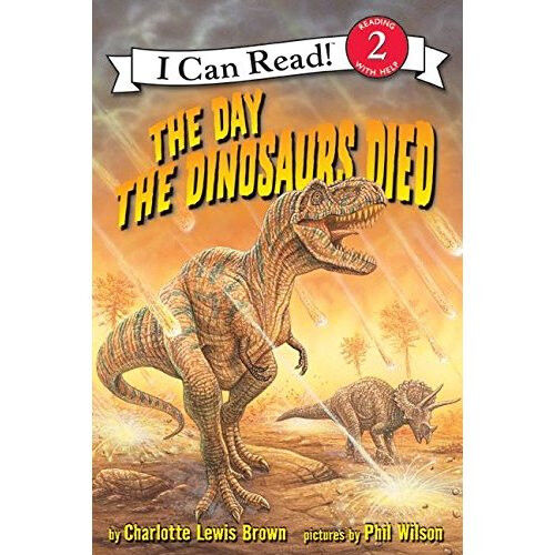 The Day the Dinosaurs Died (I Can Read! - Level 2)
