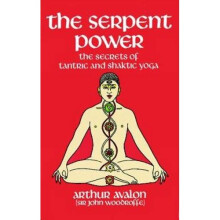 The Serpent Power: The Secrets of Tantric and Shaktic Yoga (Dover Occult)