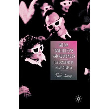 Media, Institutions and Audiences: Key Concepts in Media Studies