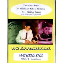 Mathematics-volume One (Standard Format): v. 1: The a Plus Series of Secondary School Entrance 11+ Practice Papers with Answers (A Plus Practice P...