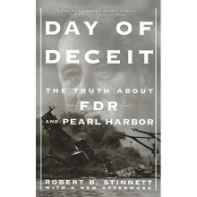 Day of Deceit: The Truth about Fdr and Pearl Harbor