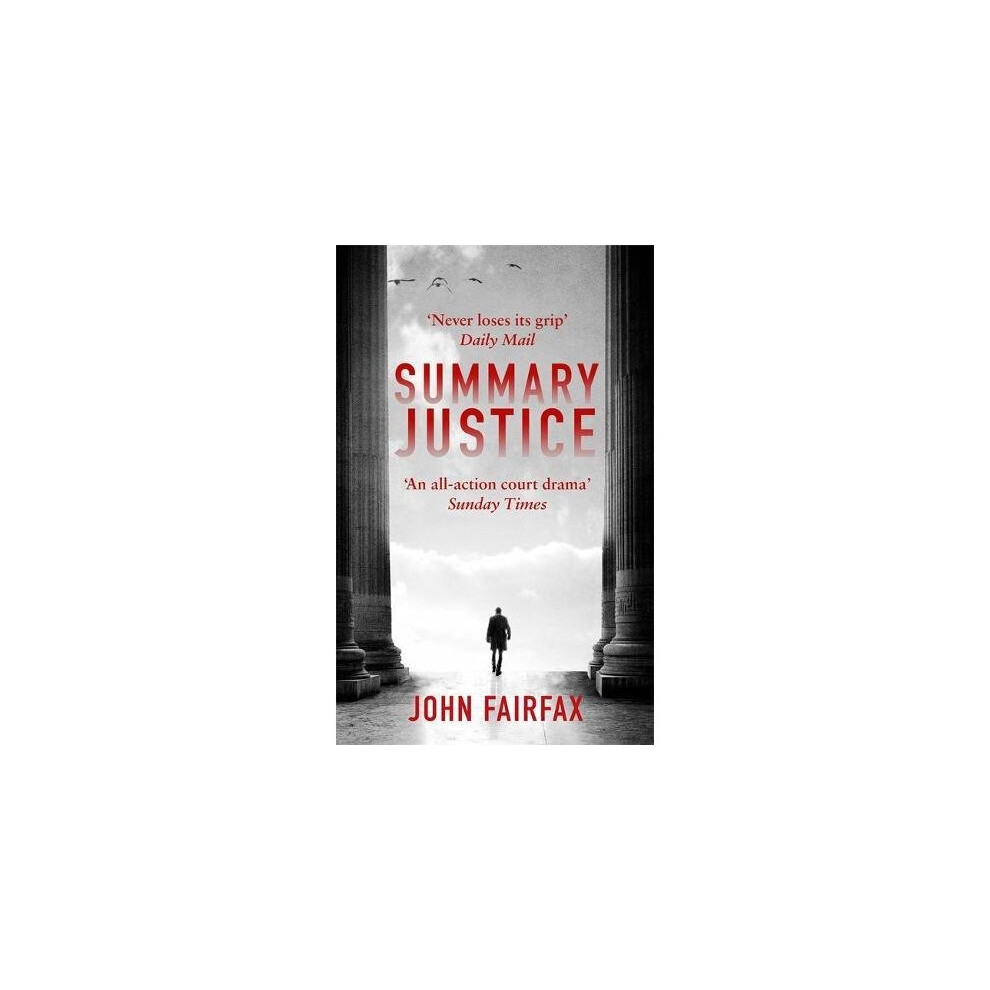 Summary Justice: 'An all-action court drama' Sunday Times (Benson and De Vere)