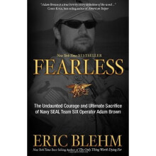 Fearless: The Undaunted Courage and Ultimate Sacrifice of Navy SEAL Team Six Operator Adam Brown