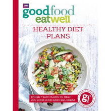 Good Food Eat Well: Healthy Diet Plans
