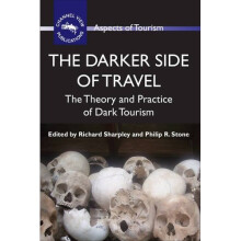 The Darker Side of Travel: The Theory and Practice of Dark Tourism (Aspects of Tourism)