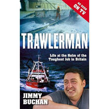 Trawlerman: Life at the Helm of the Toughest Job in Britain