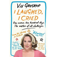 I Laughed, I Cried: One Woman, One Hundred Days, The Mother of all Challenges