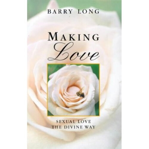Making Love: Sexual Love the Divine Way