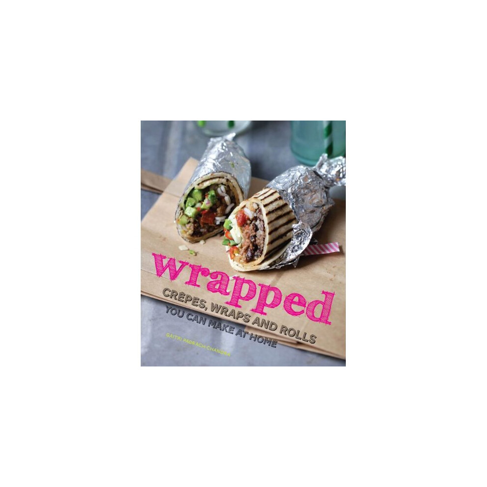 Wrapped - CrÃªpes, wraps and rolls you can make at home