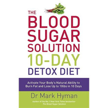 The Blood Sugar Solution 10-Day Detox Diet: Activate Your Body's Natural Ability to Burn fat and Lose Up to 10lbs in 10 Days