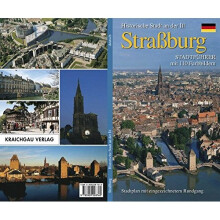 Straßburg - Historische Stadt an der Ill: Stadtführer mit 110 Farbbildern Stadtplan mit eingezeichnetem Rundgang