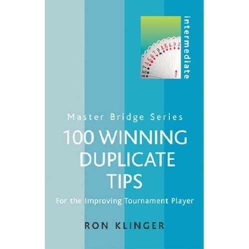 100 Winning Duplicate Tips: For the Improving Tournament Player (MASTER BRIDGE)