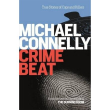 Crime Beat: Stories Of Cops And Killers