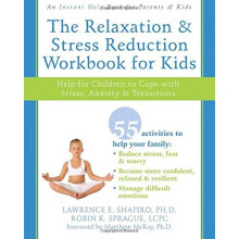 The Relaxation & Stress Reduction Workbook for Kids: Help for Children to Cope with Stress, Anxiety & Transitions: Help for Children to Cope with ...