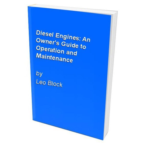 Diesel Engines: An Owner's Guide to Operation and Maintenance