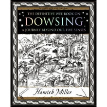 Dowsing: A Journey Beyond Our Five Senses (Mathemagical Ancient Wizdom)
