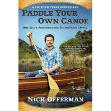 Paddle Your Own Canoe : One Man's Fundamentals for Delicious Living - Book