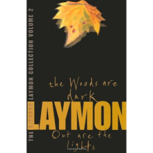 The Richard Laymon Collection Volume 2: The Woods are Dark & Out are the Lights: Woods Are Dark and Out Are the Lights v. 2