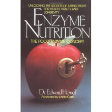Enzyme Nutrition: Unlocking the Secrets of Eating Right for Health, Vitality and Longevity: The Food Enzyme Concept