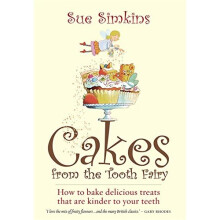 Cakes from the Tooth Fairy: How to bake delicious treats that are kinder to your teeth