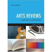 Arts Reviews: And How to Write Them (Creative Essentials)
