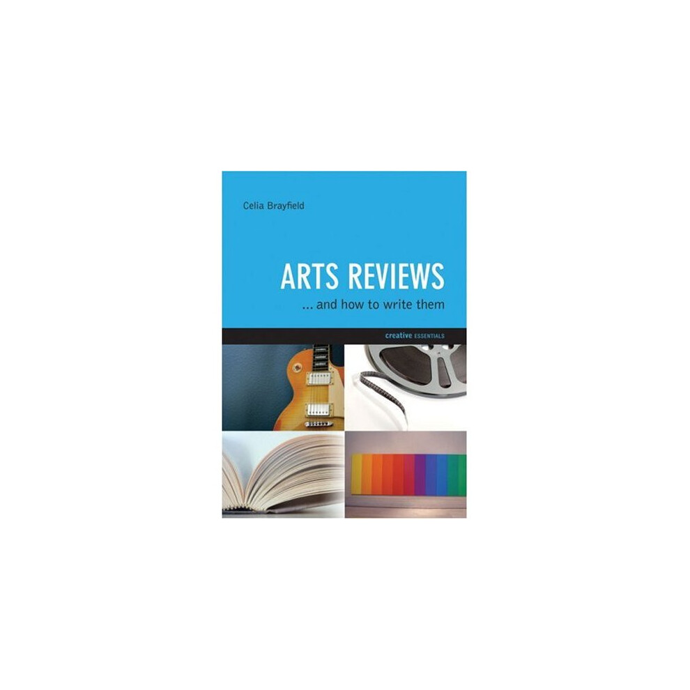 Arts Reviews: And How to Write Them (Creative Essentials)