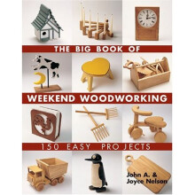 The Big Book of Weekend Woodworking (Big Book of ... Series)