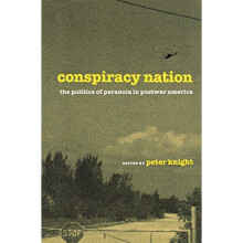 Conspiracy Nation: The Politics of Paranoia in Postwar America