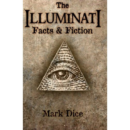 The Illuminati: Facts & Fiction