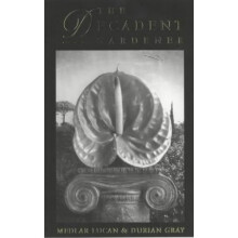 The Decadent Gardener (Dedalus Literary Concept Books)
