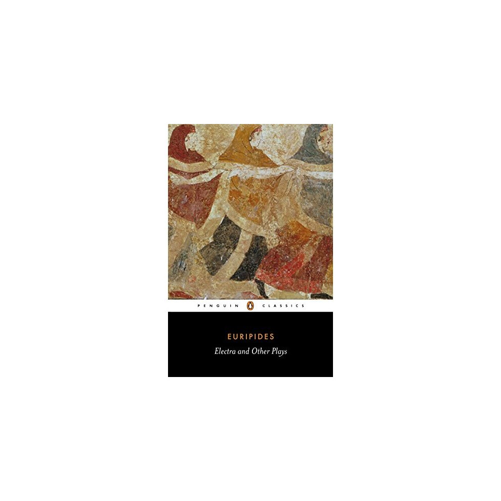 Electra and Other Plays (Penguin Classics)