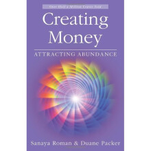 Creating Money: Attracting Abundance (Roman, Sanaya)
