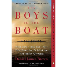 The Boys in the Boat: Nine Americans and Their Epic Quest for Gold at the 1936 Berlin Olympics