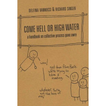 Come Hell or High Water: A Handbook on Collective Process Gone Awry
