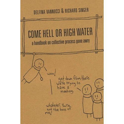 Come Hell or High Water: A Handbook on Collective Process Gone Awry