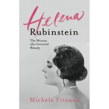 Helena Rubinstein: The Woman Who Invented Beauty
