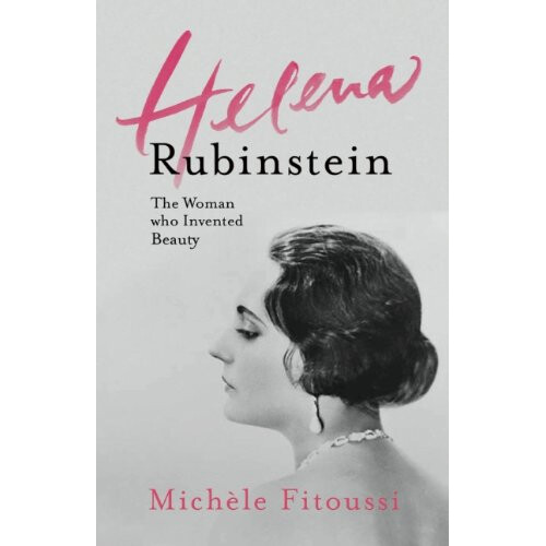 Helena Rubinstein: The Woman Who Invented Beauty