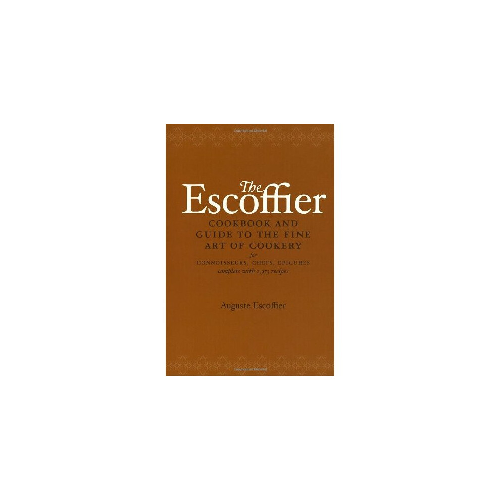 The Escoffier Cookbook: Guide to the Fine Art of French Cuisine
