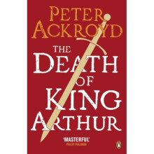 The Death of King Arthur: The Immortal Legend (Penguin Classics)